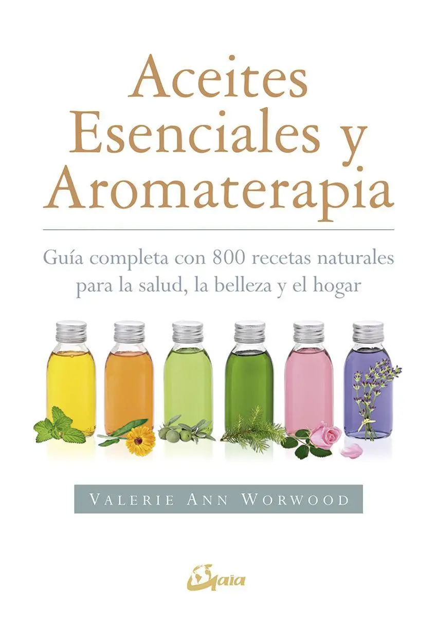 Cover: 9788484456049 | Aceites esenciales y aromaterapia : guía completa con 800 recetas...