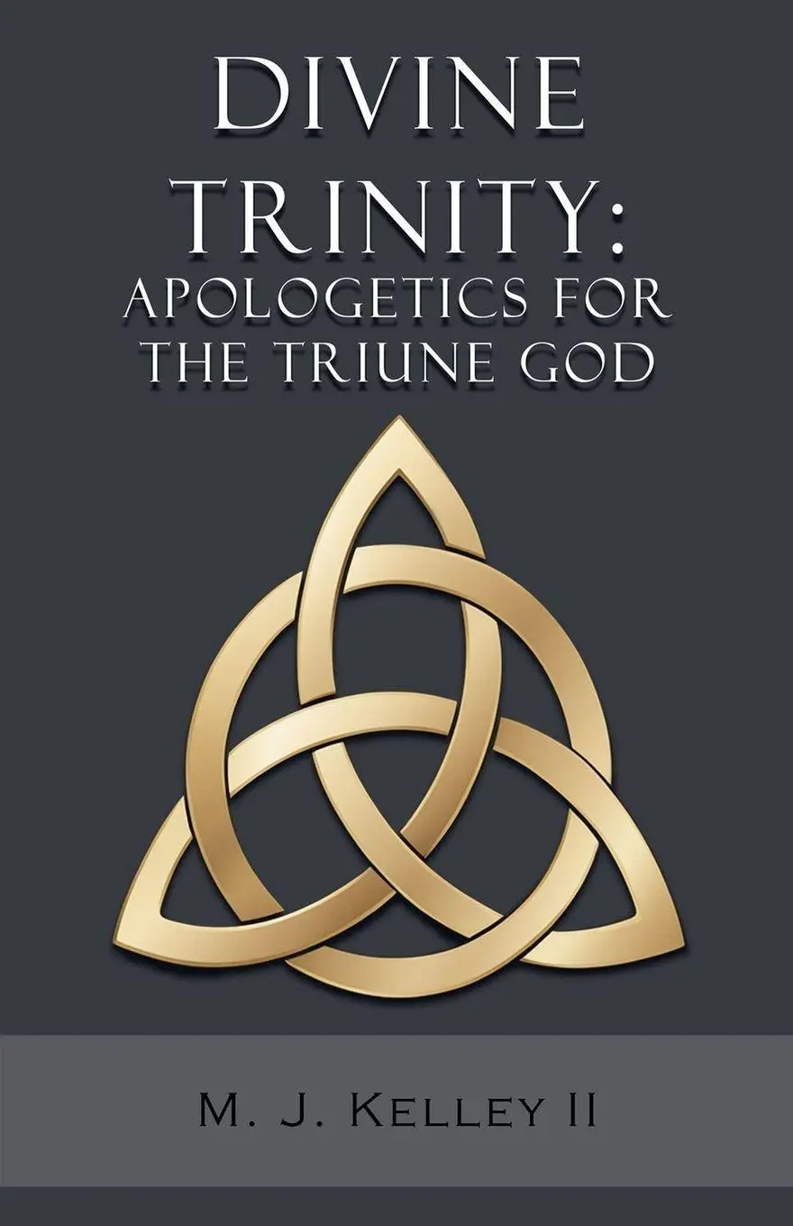 Cover: 9798224826049 | Divine Trinity | Apologetics for the Triune God | M. J. Ii Kelley