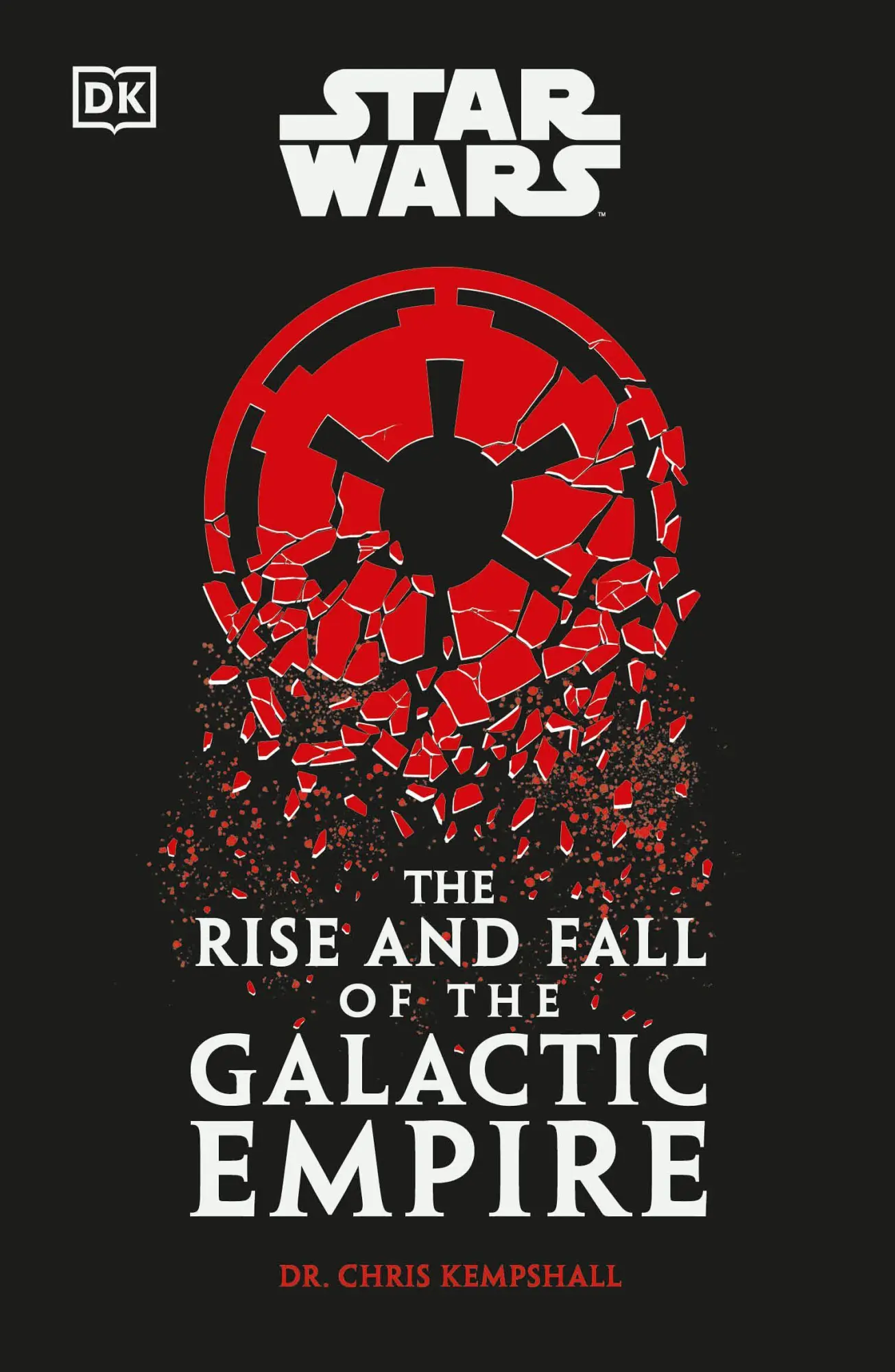 Cover: 9780241836149 | Star Wars The Rise and Fall of the Galactic Empire | Chris Kempshall