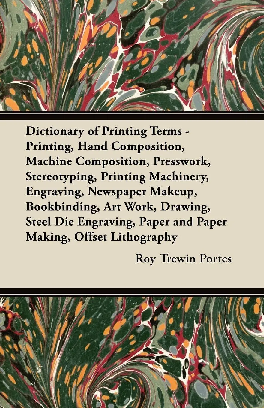 Cover: 9781447446149 | Dictionary of Printing Terms - Printing, Hand Composition, Machine...