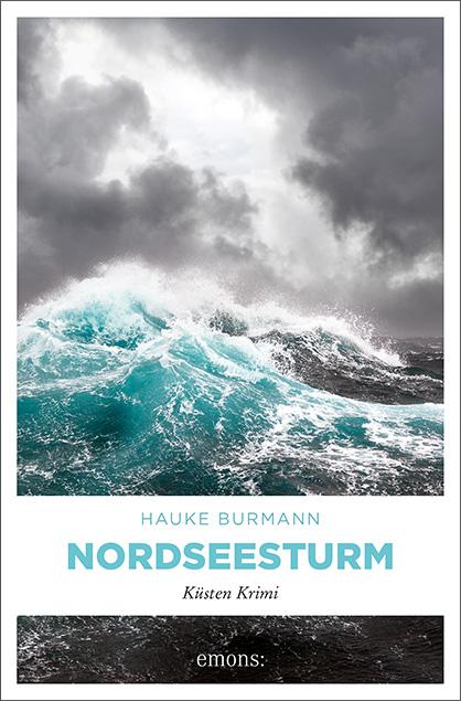 Cover: 9783740806149 | Nordseesturm | Küsten Krimi | Hauke Burmann | Taschenbuch | 320 S.