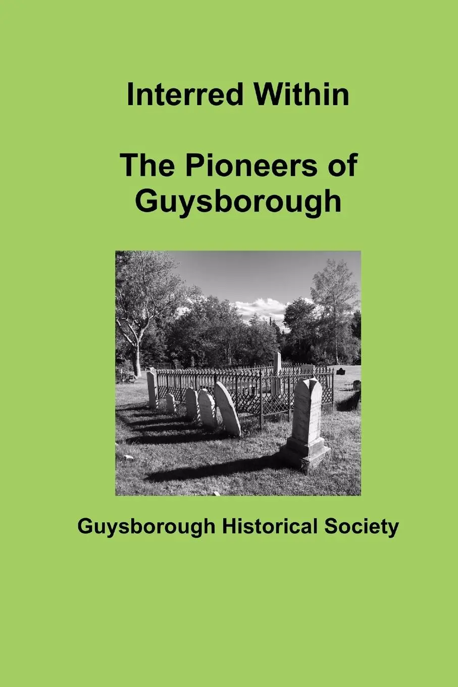Cover: 9780973536249 | Interred Within The Pioneers of Guysborough | Society | Taschenbuch