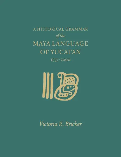 Cover: 9781607816249 | A Historical Grammar of the Maya Language of Yucatan: 1557-2000 | Buch