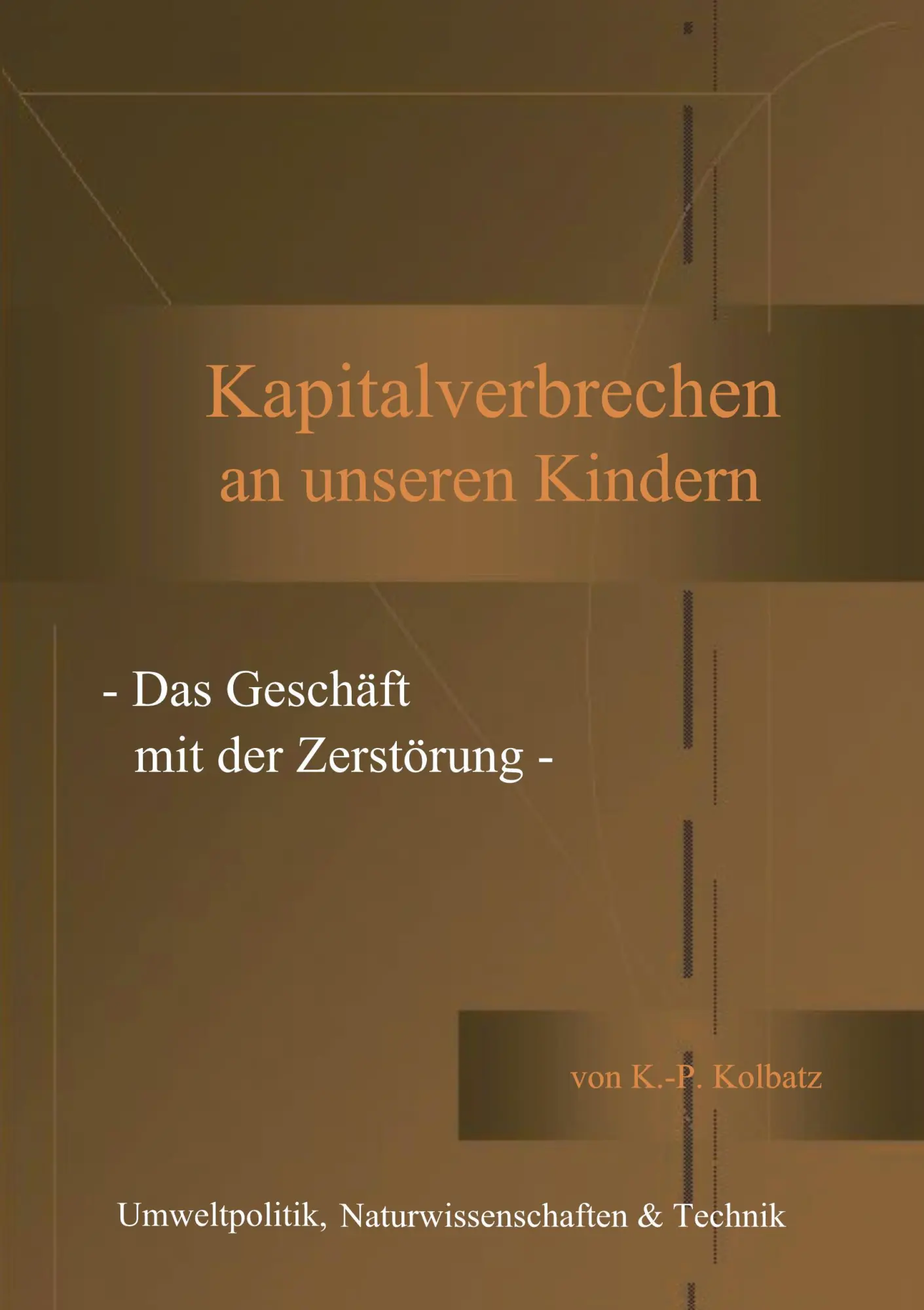 Cover: 9783833406249 | Kapitalverbrechen an unseren Kindern | Klaus-Peter Kolbatz | Buch