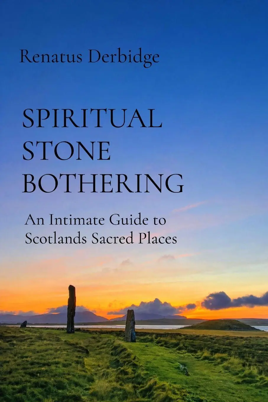 Cover: 9781036956349 | SPIRITUAL STONE BOTHERING | Renatus Derbidge | Taschenbuch | Englisch