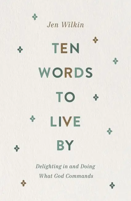 Cover: 9781433566349 | Ten Words to Live by | Delighting in and Doing What God Commands