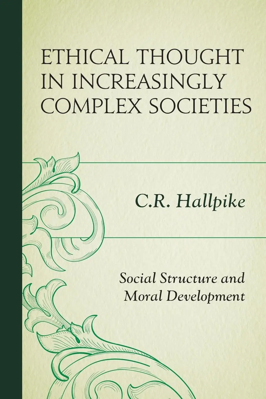 Cover: 9781498536349 | Ethical Thought in Increasingly Complex Societies | C. R. Hallpike