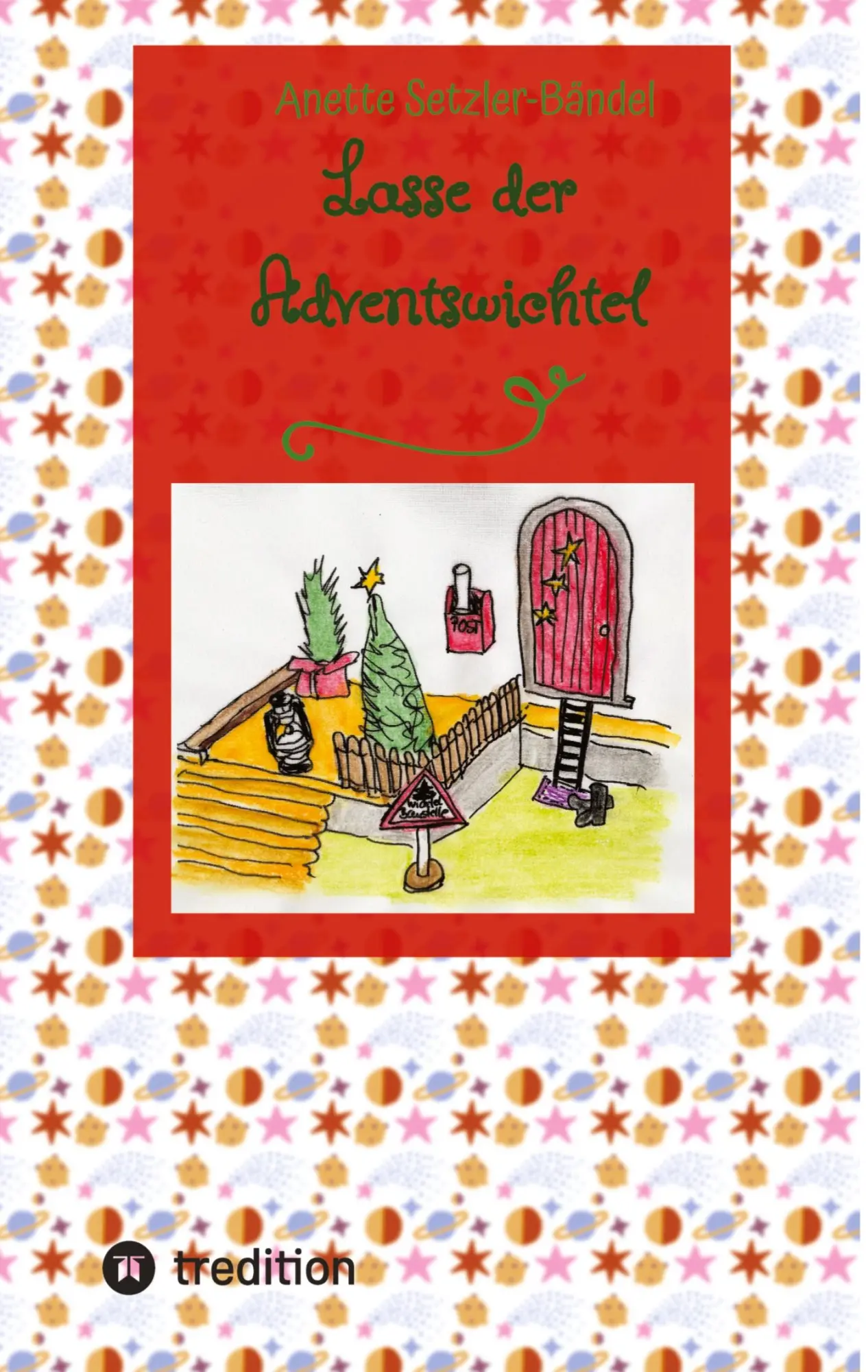 Cover: 9783384006349 | Lasse der Adventswichtel | Anette Setzler-Bändel | Taschenbuch | 2023