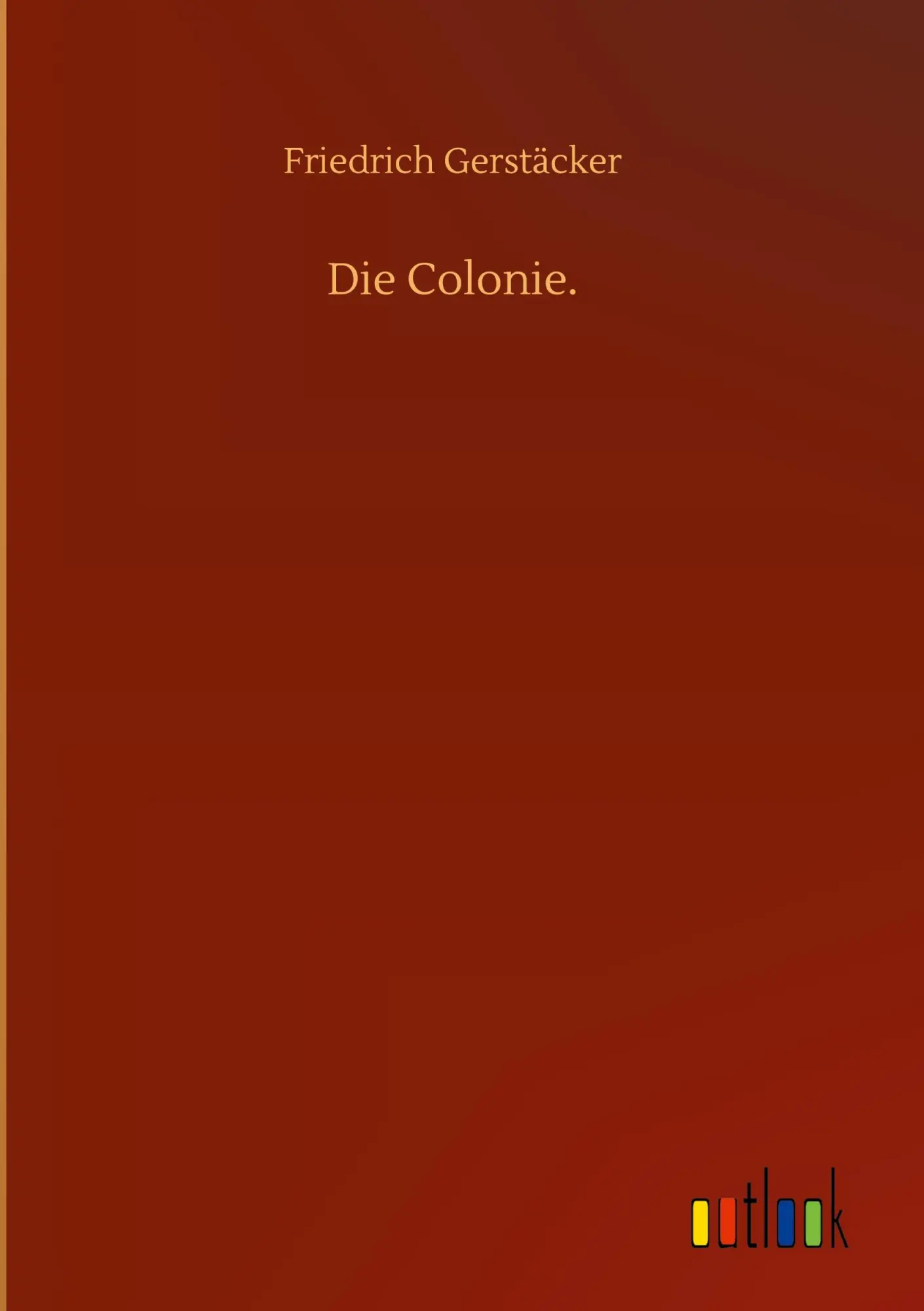 Die Colonie.