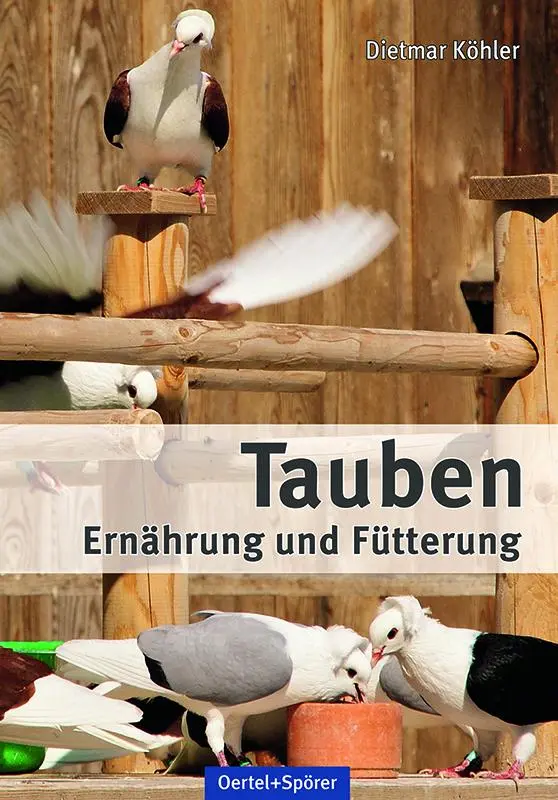 Cover: 9783886276349 | Tauben - Ernährung und Fütterung | Dietmar Köhler | Buch | 176 S.