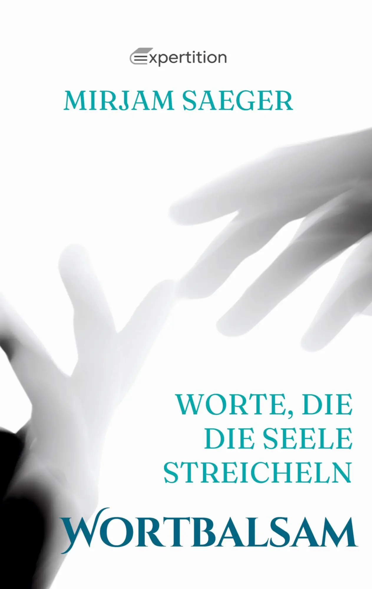 Cover: 9783910236349 | Wortbalsam | Worte, die die Seele streicheln | Mirjam Saeger | Buch