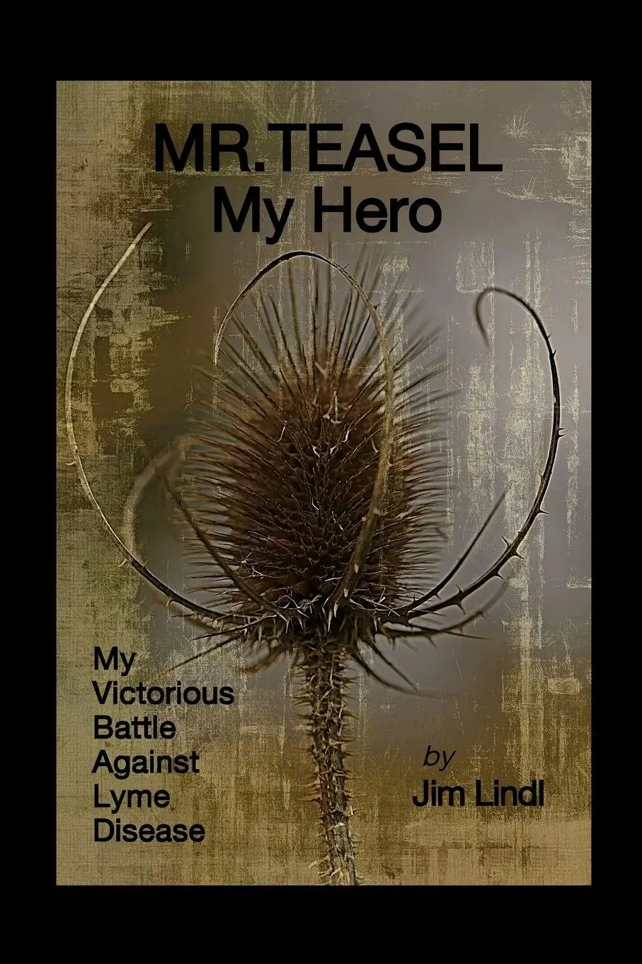 Cover: 9780692736449 | MR.TEASEL My Hero | Jim Lindl | Taschenbuch | Kartoniert / Broschiert