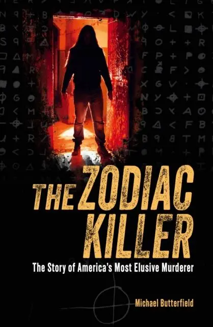 Cover: 9781398846449 | The Zodiac Killer | The Story of America's Most Elusive Murderer