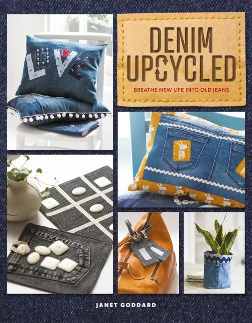 Cover: 9781784946449 | Denim Upcycled | Breathe New Life Into Old Jeans | Janet Goddard