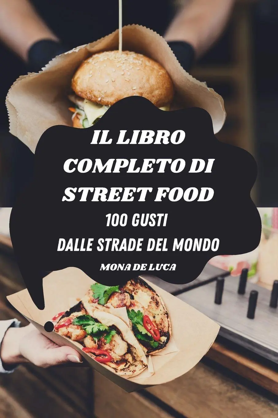 Cover: 9781803506449 | IL LIBRO COMPLETO DI STREET FOOD | 100 GUSTI DALLE STRADE DEL MONDO