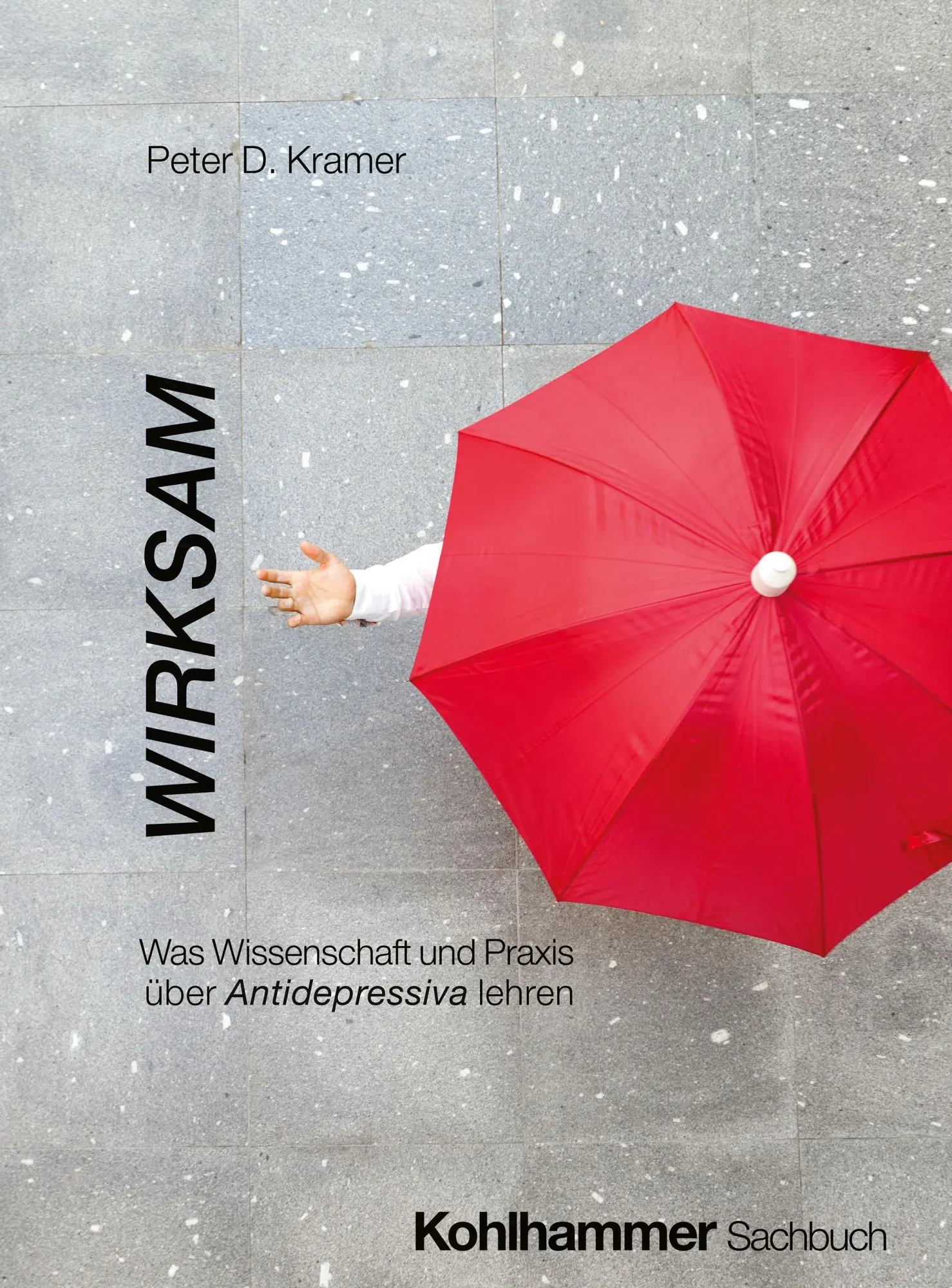 Cover: 9783170466449 | Wirksam | Was Wissenschaft und Praxis über Antidepressiva lehren
