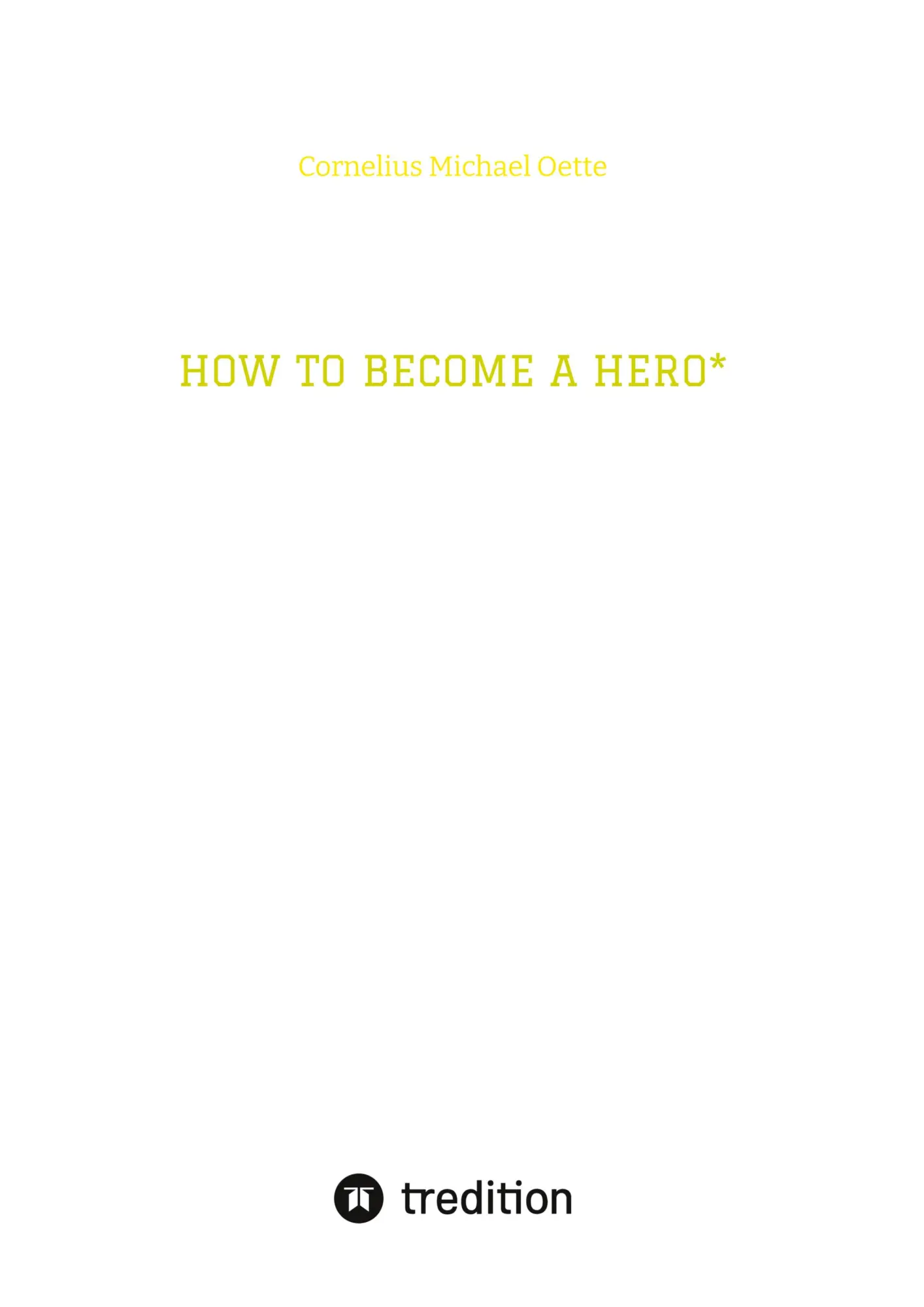 HOW TO BECOME A HERO* - Neuware