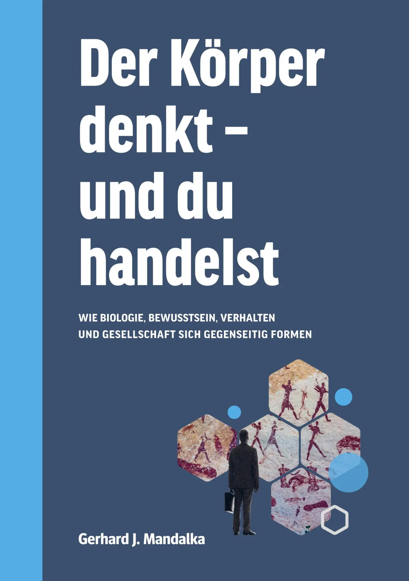 Cover: 9783695716449 | Der Körper denkt und du handelst | Gerhard J. Mandalka | Taschenbuch