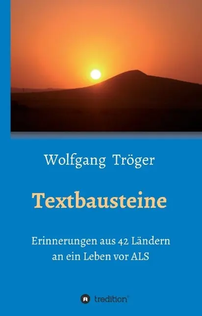Cover: 9783732336449 | Textbausteine | Erinnerungen aus 42 Ländern an ein Leben vor ALS