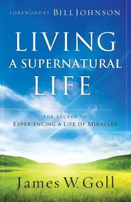 Cover: 9780800796549 | Living a Supernatural Life | James W Goll | Taschenbuch | Englisch