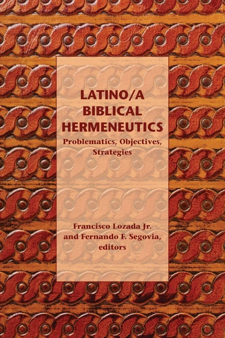 Cover: 9781589836549 | Latino/a Biblical Hermeneutics | Problematics, Objectives, Strategies