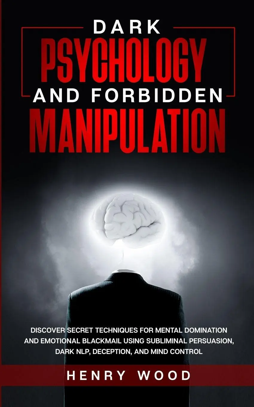 Cover: 9781801446549 | Dark Psychology and Forbidden Manipulation | Henry Wood | Taschenbuch