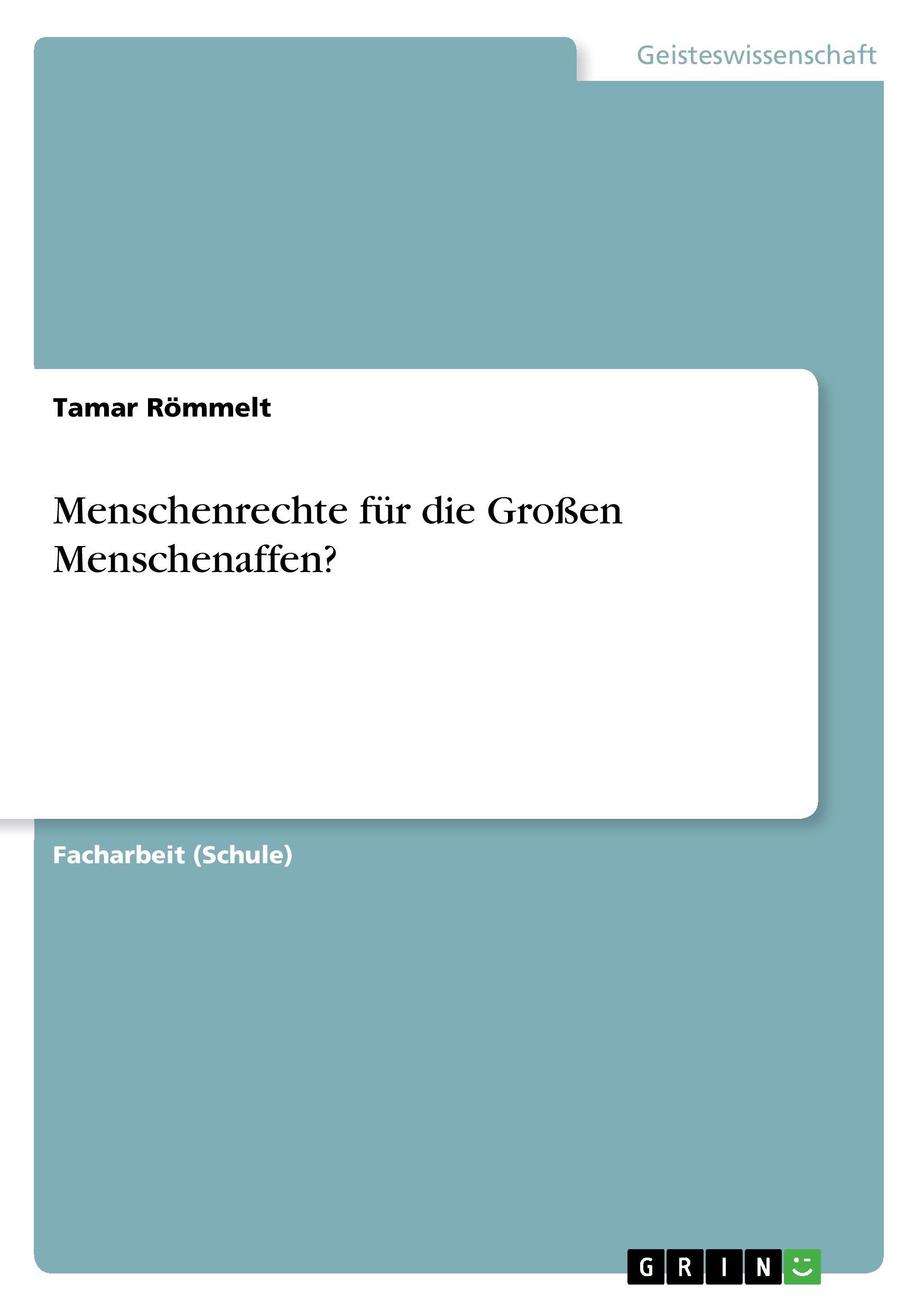 Menschenrechte für die Großen Menschenaffen? | Tamar Römmelt | Taschenbuch | Paperback | 24 S. | Deutsch | 2017 | GRIN Publishing | EAN 9783668386549 - Römmelt, Tamar