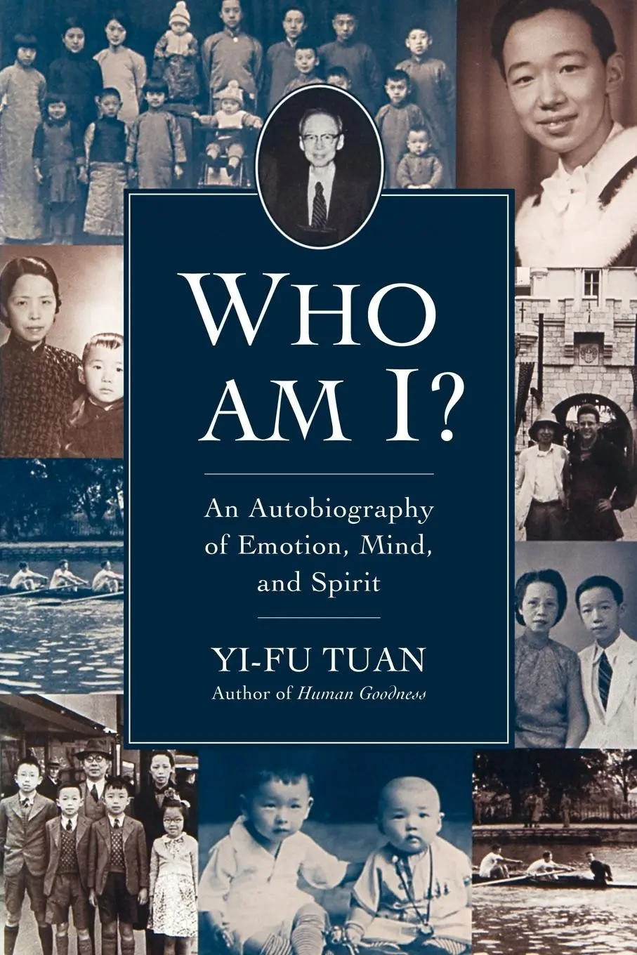 Cover: 9780299166649 | Who Am I? | An Autobiography of Emotion, Mind, and Spirit | Yi-Fu Tuan