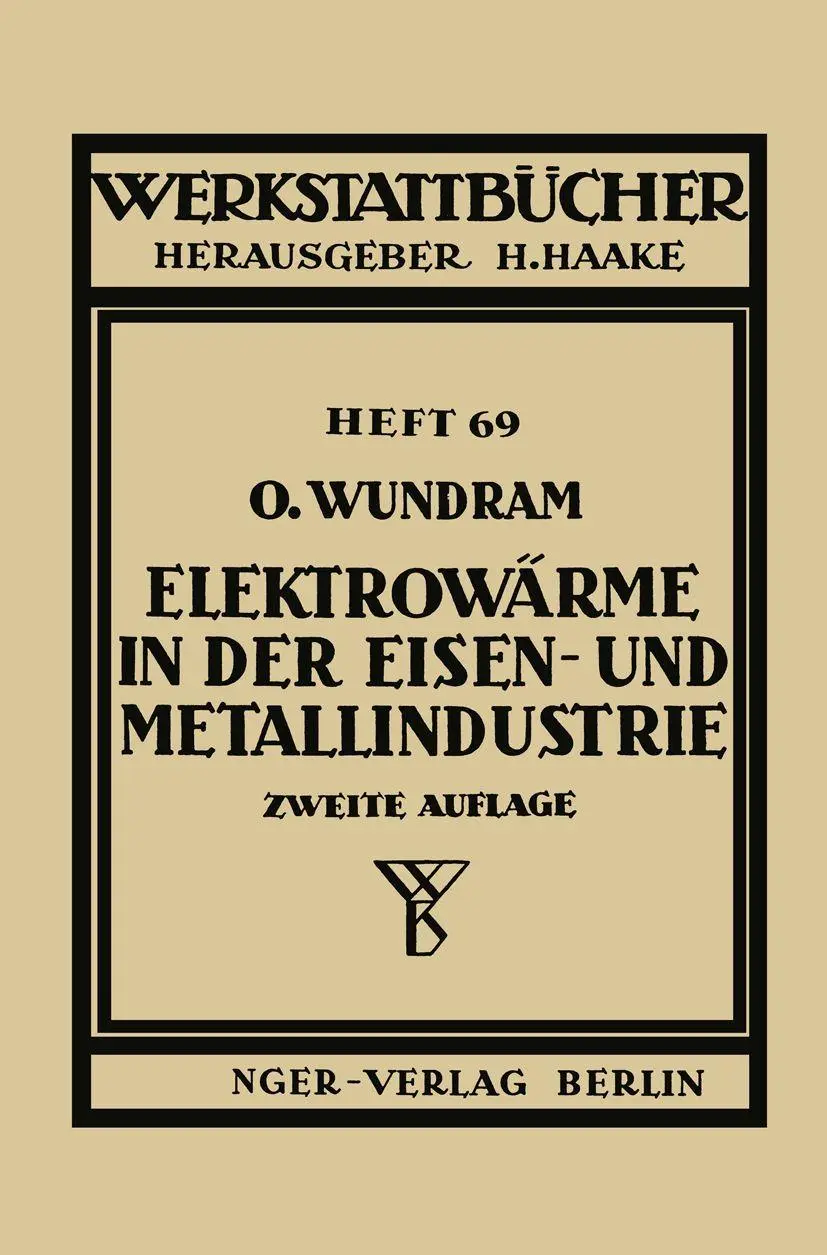 Elektrowärme in der Eisen- und Metallindustrie (Werkstattbücher) (German Edition) (Werkstattbücher, 69, Band 69)