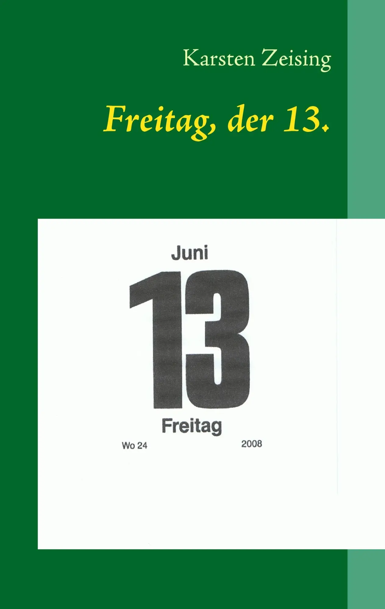 Cover: 9783837046649 | Freitag, der 13. | skurrile und amüsante Kurzgeschichten | Zeising