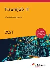 Cover: 9783946706649 | Traumjob IT 2021 | Durchstarten leicht gemacht | e-fellows.net | Buch