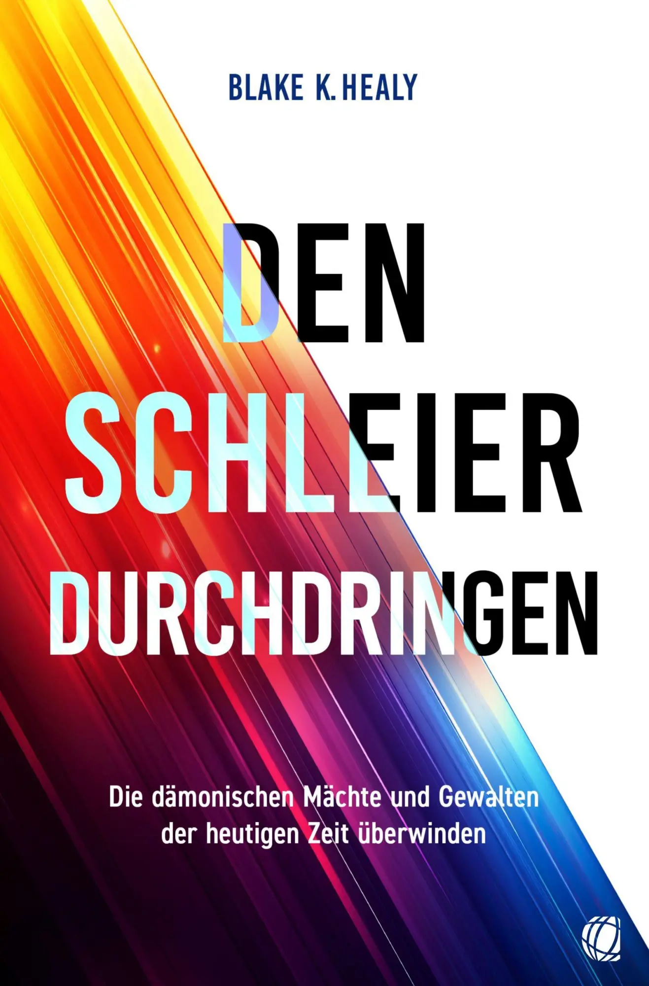 Cover: 9783955786649 | Den Schleier durchdringen | Blake K. Healy | Taschenbuch | 172 S.