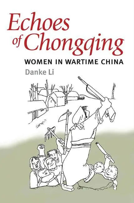 Cover: 9780252076749 | Echoes of Chongqing | Women in Wartime China | Danke Li | Taschenbuch