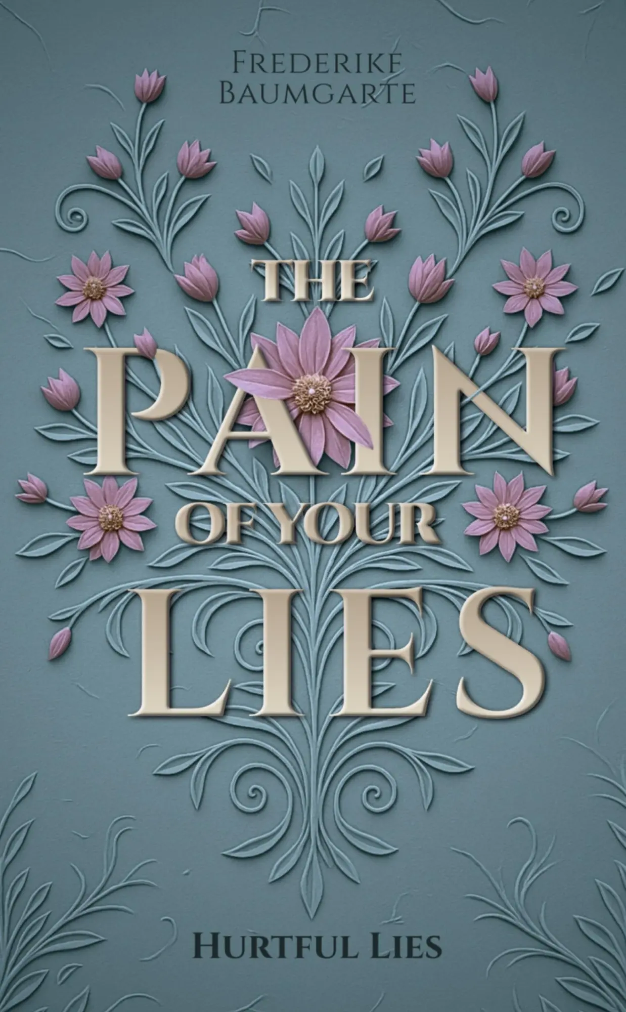 Cover: 9783384686749 | Hurtful Lies | Frederike Baumgarte | Taschenbuch | 524 S. | Deutsch
