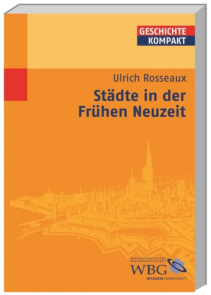 Cover: 9783534166749 | Städte in der Frühen Neuzeit | Ulrich Rosseaux | Taschenbuch | 160 S.