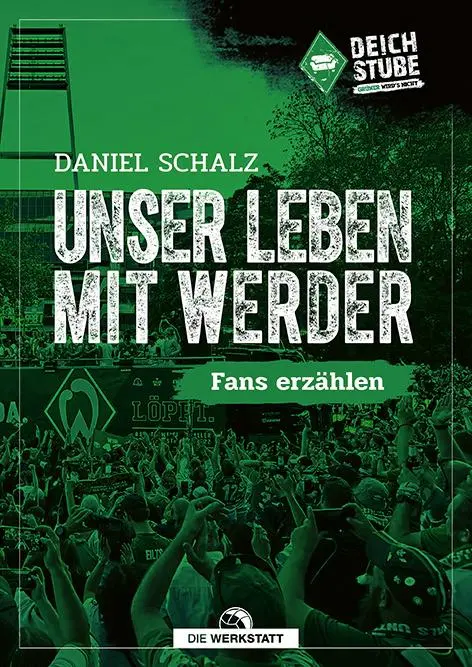 Cover: 9783730706749 | Unser Leben mit Werder | Fans erzählen | Daniel Schalz | Buch | 192 S.