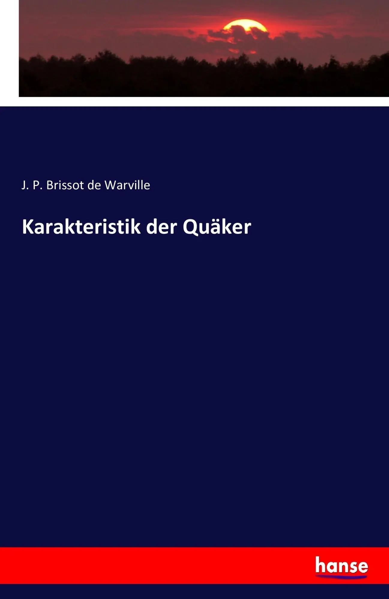 Cover: 9783743366749 | Karakteristik der Quäker | J. P. Brissot De Warville | Taschenbuch