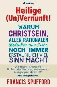 Cover: 9783865066749 | Heilige (Un)Vernunft! | Francis Spufford | Buch | 304 S. | Deutsch