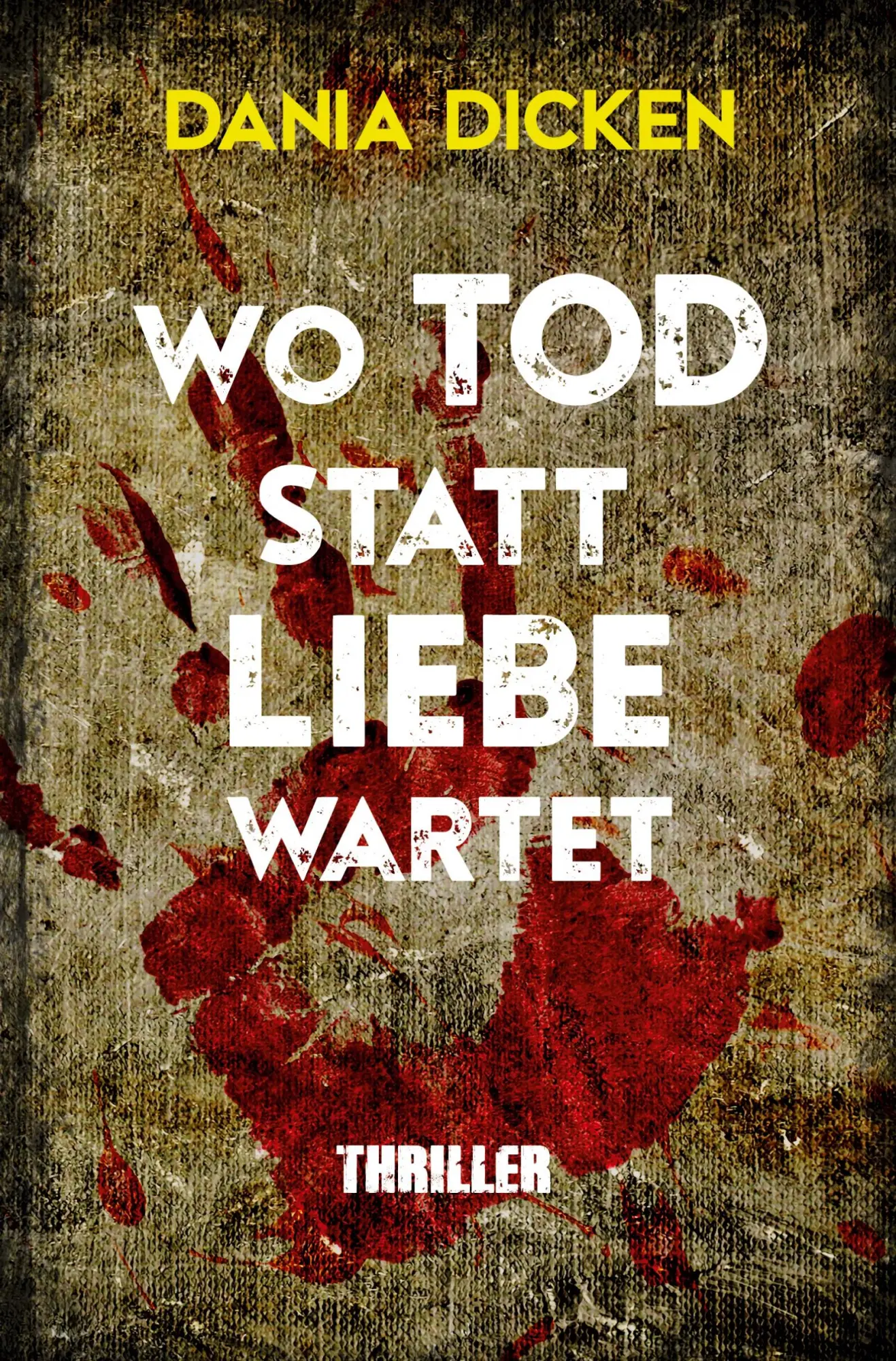 Cover: 9783754626849 | Wo Tod statt Liebe wartet | Dania Dicken | Taschenbuch | 280 S. | 2022