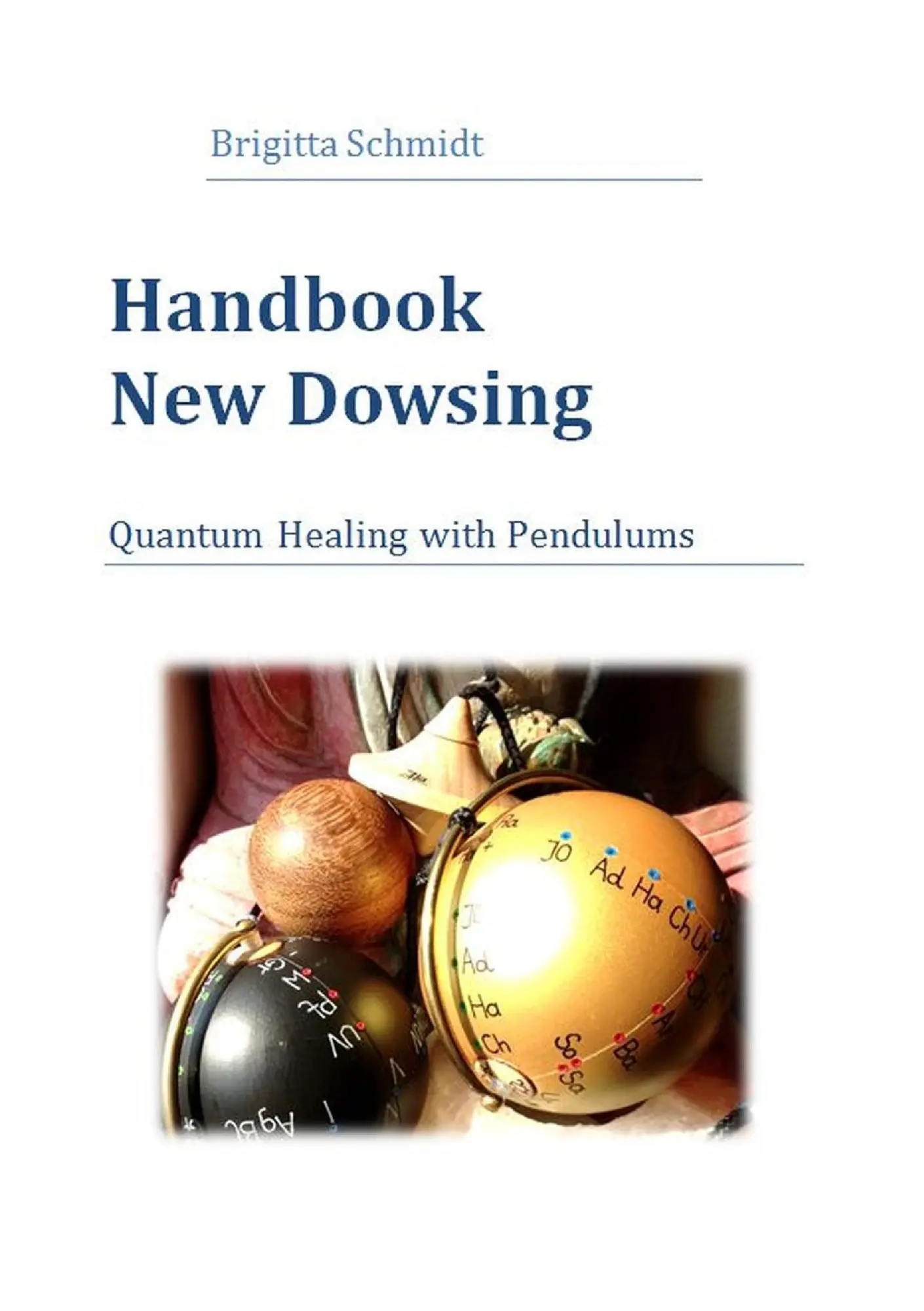 Cover: 9783735736949 | Handbook New Dowsing | Quantum Healing with Pendulums | Schmidt | Buch