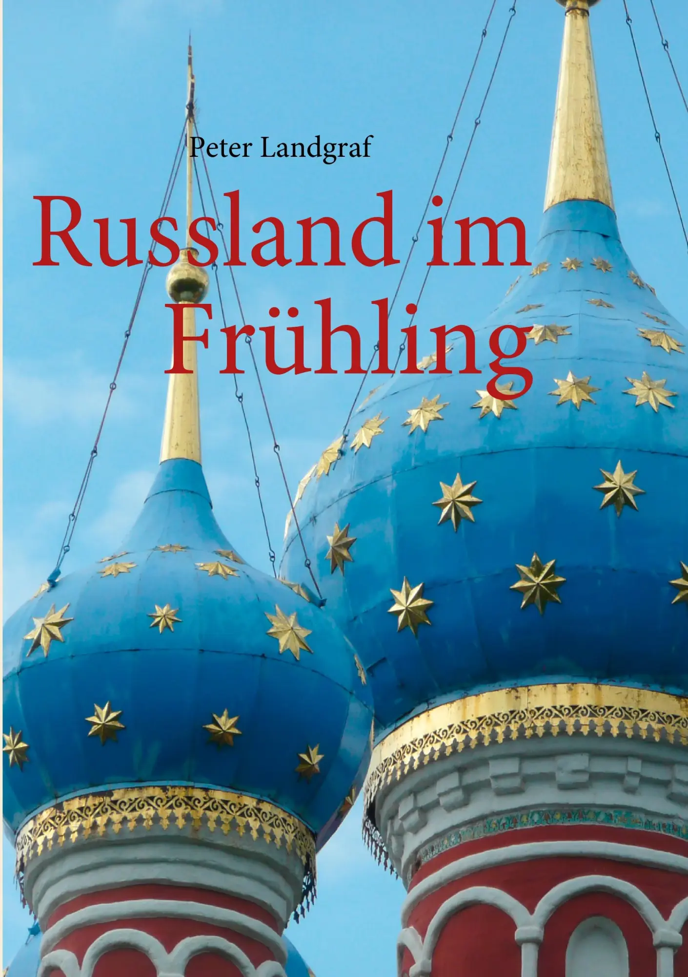 Cover: 9783842346949 | Russland im Frühling | Mit dem Schiff von Moskau nach St. Petersburg