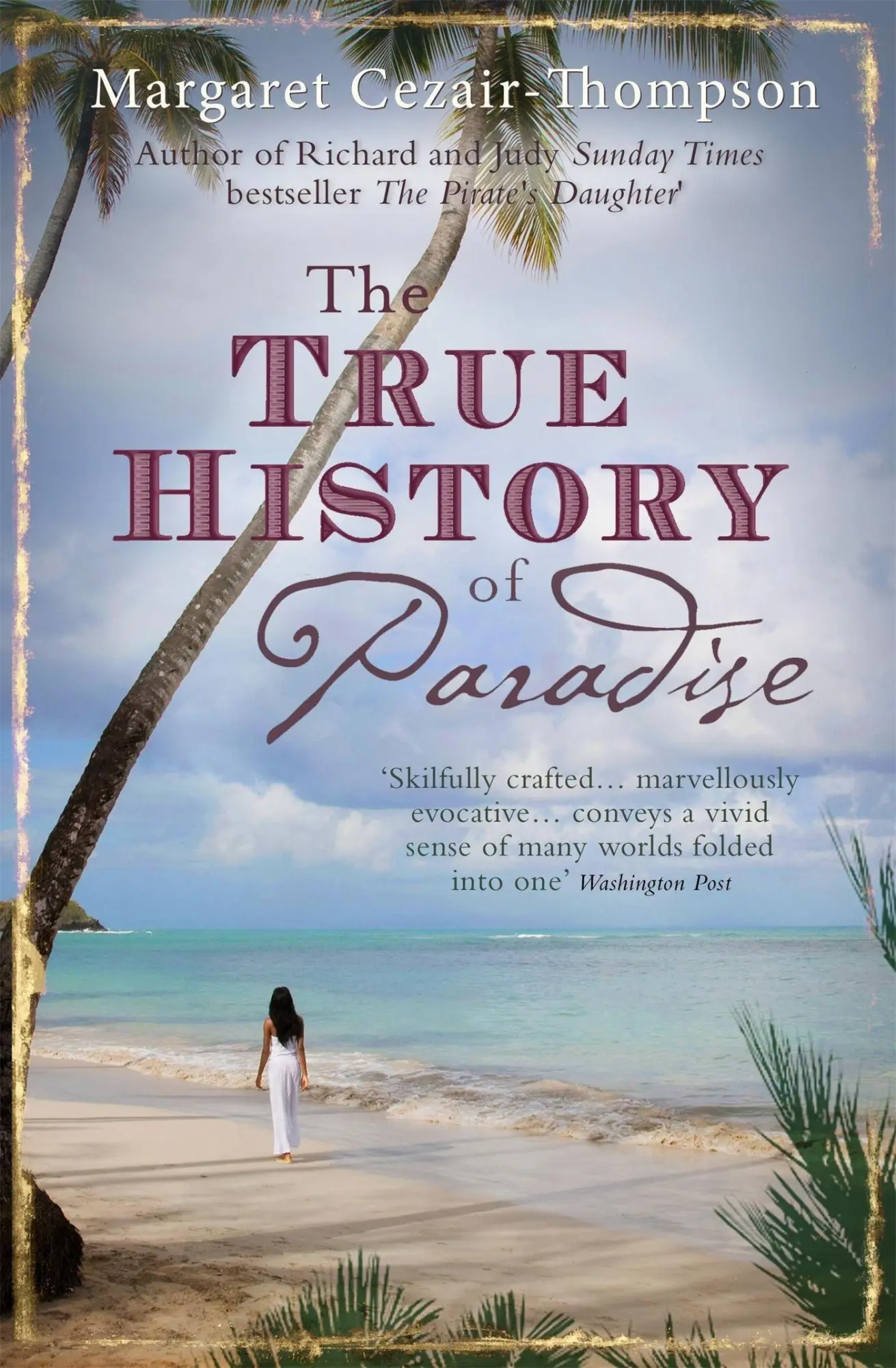 Cover: 9780755347049 | Cezair-Thompson, M: The True History of Paradise | Cezair-Thompson