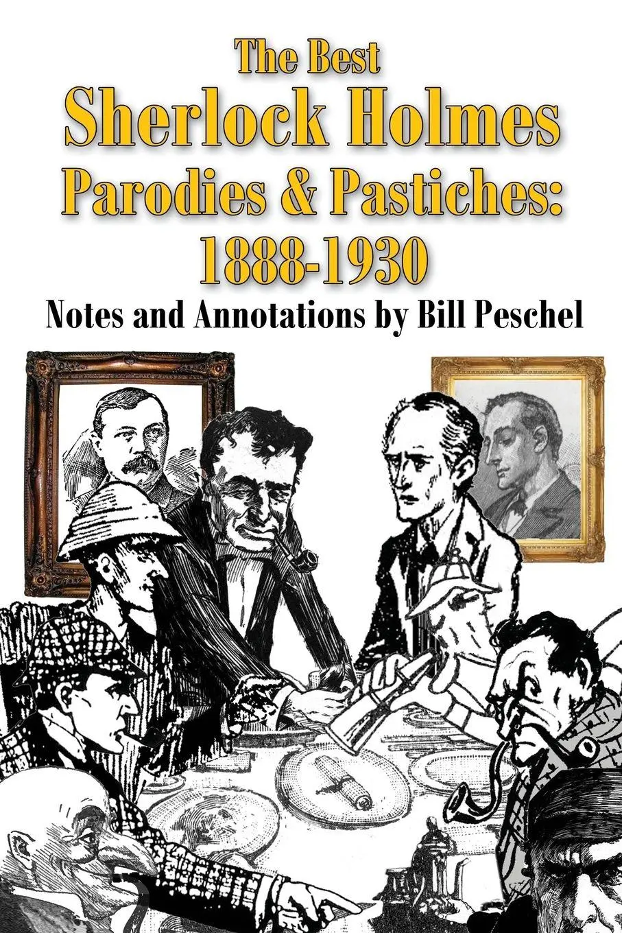 Cover: 9781950347049 | The Best Sherlock Holmes Parodies and Pastiches | 1888-1930 | Peschel