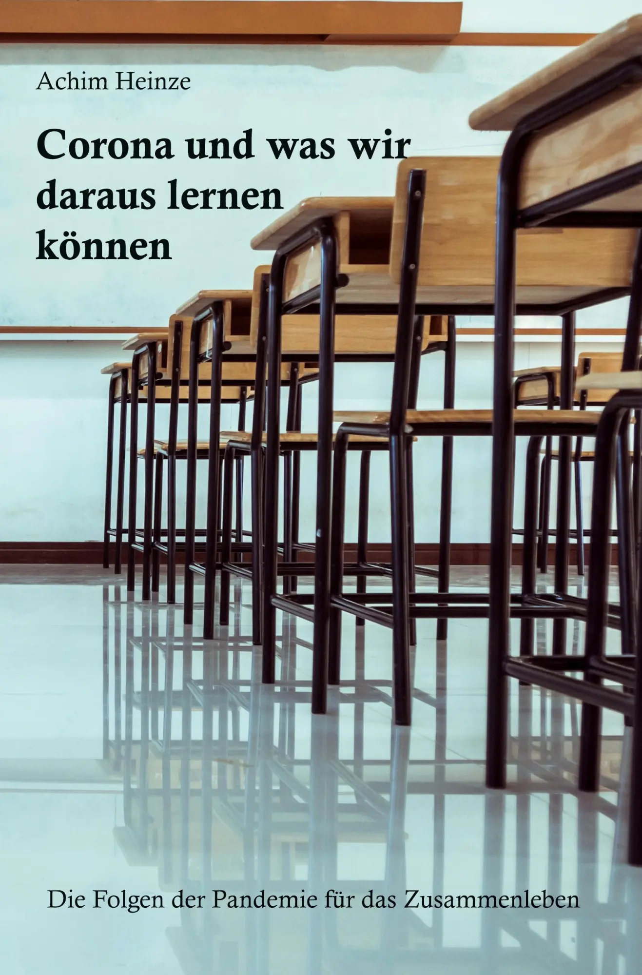 Cover: 9783985277049 | Corona und was wir daraus lernen können | Achim Heinze | Taschenbuch