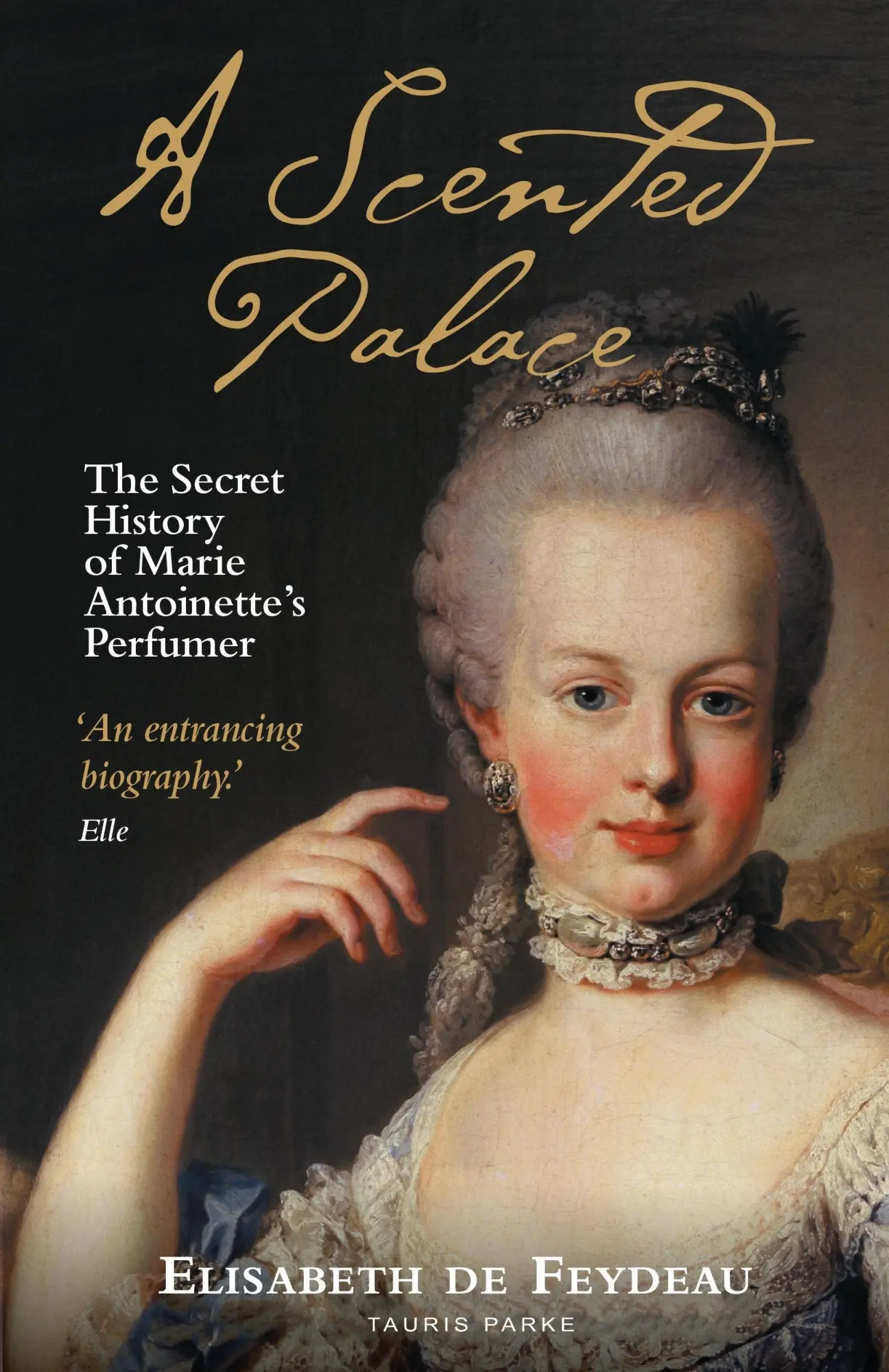 Cover: 9780755647149 | A Scented Palace | The Secret History of Marie Antoinette's Perfumer