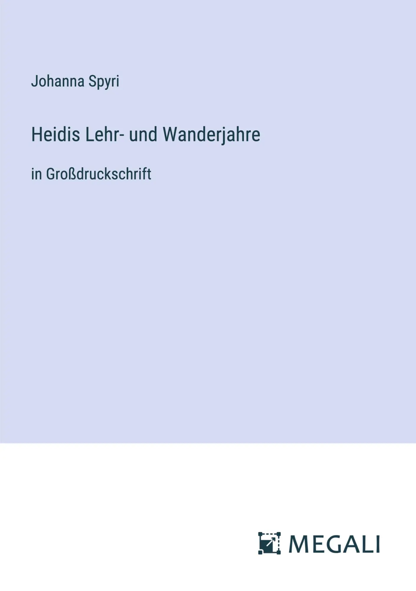 Cover: 9783387067149 | Heidis Lehr- und Wanderjahre | in Großdruckschrift | Johanna Spyri