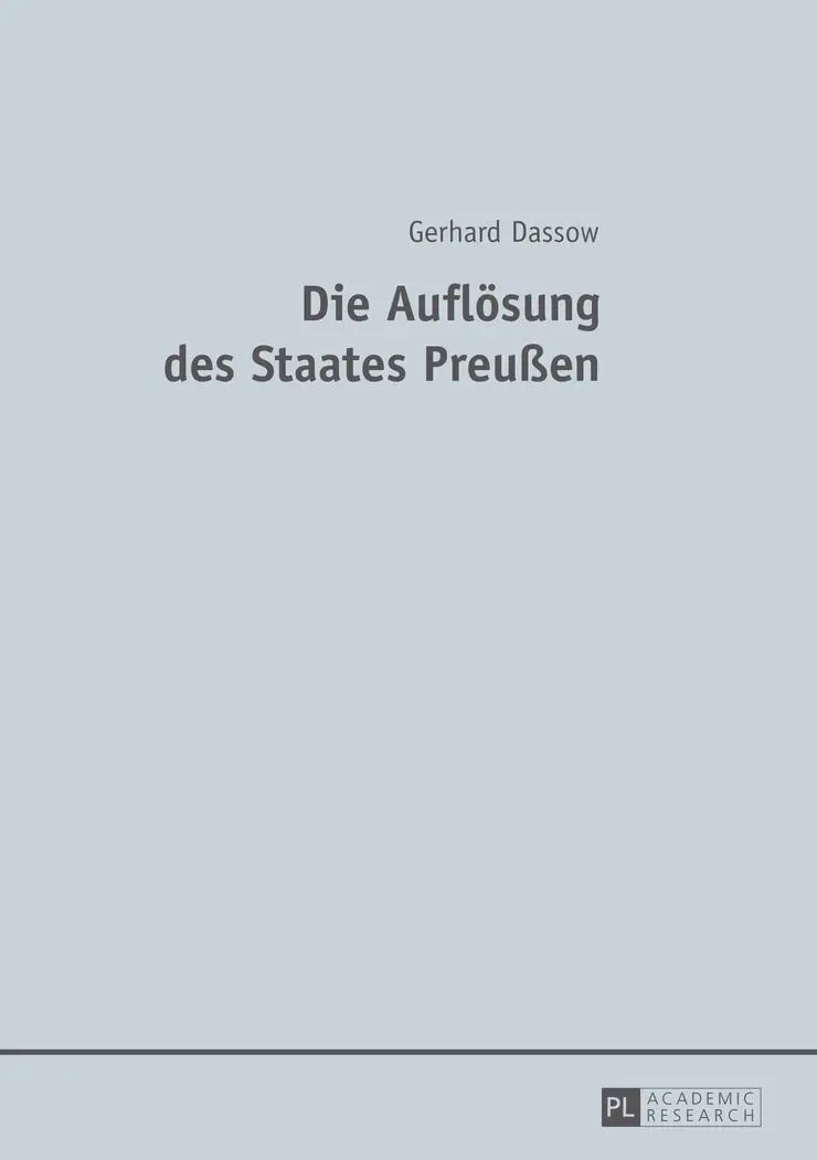 Cover: 9783631667149 | Die Auflösung des Staates Preußen | Gerhard Dassow | Taschenbuch