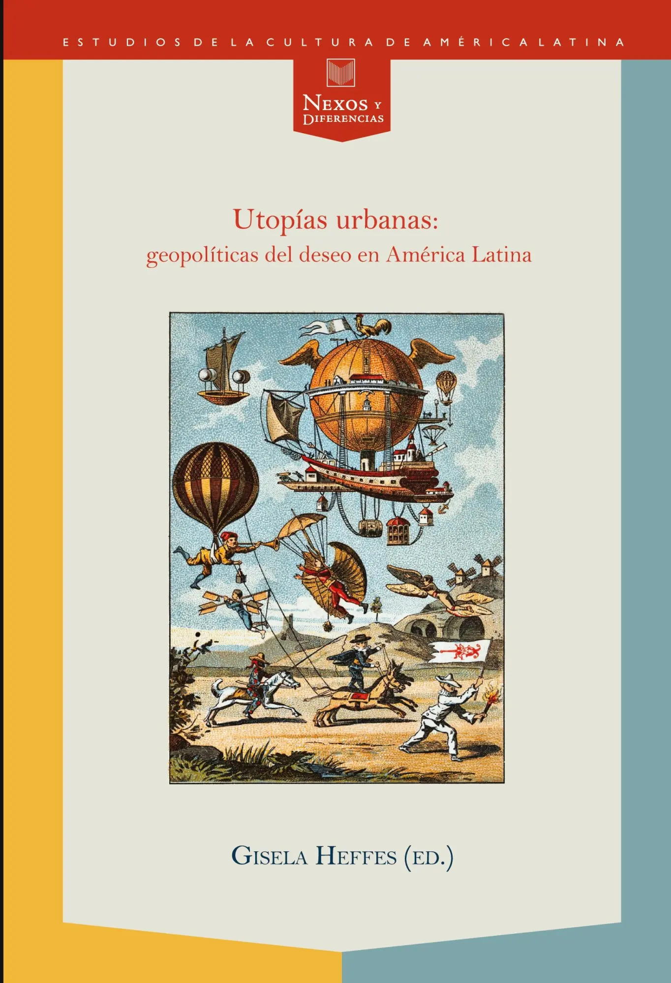 Cover: 9788484897149 | Utopías urbanas | geopolíticas del deseo en América Latina | Heffes