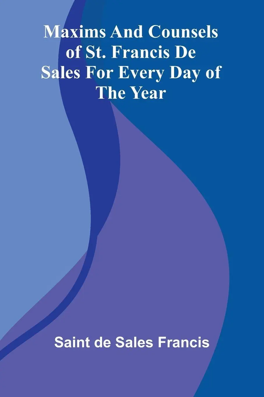 Cover: 9789373057149 | Maxims And Counsels Of St. Francis De Sales For Every Day Of The Year