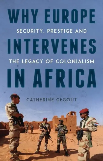 Cover: 9781787387249 | Why Europe Intervenes in Africa | Catherine Gegout | Taschenbuch